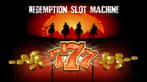 Redemption Slot Machine